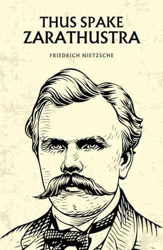 Thus Spake Zarathustra: The 1885 Philosophy Classic Thus Spake Zarathustra: The 1885 Philosophy Classic von Independently published