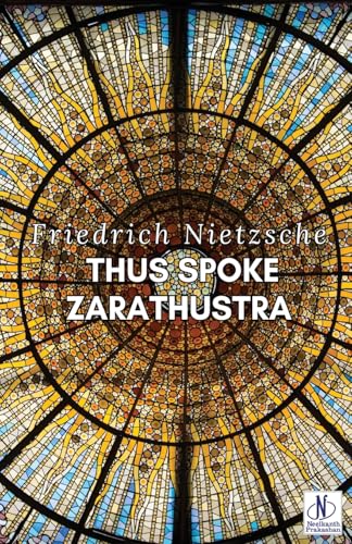 Thus Spoke Zarathustra Thus Spoke Zarathustra von Neelkanth Prakashan