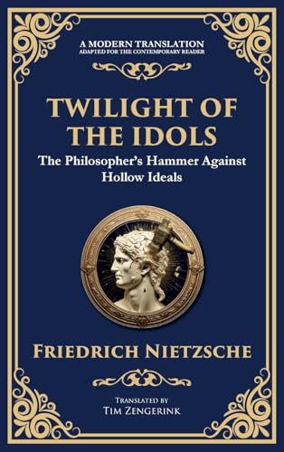Twilight of the Idols: How to Philosophize with a Hammer Twilight of the Idols: How to Philosophize with a Hammer von Muze Publishing