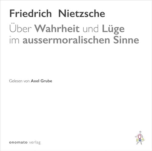 Über Wahrheit und Lüge im aussermoralischen Sinne: Lesung Über Wahrheit und Lüge im aussermoralischen Sinne: Lesung