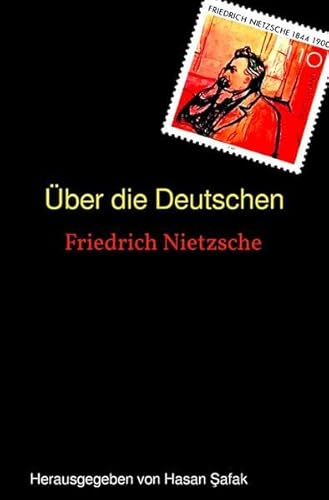 Über die Deutschen: Herausgegeben von Hasan Şafak Über die Deutschen: Herausgegeben von Hasan Şafak