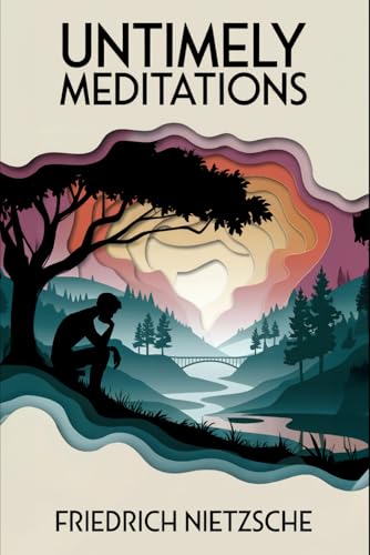 Untimely Meditations: A New Translation Untimely Meditations: A New Translation von Independently published