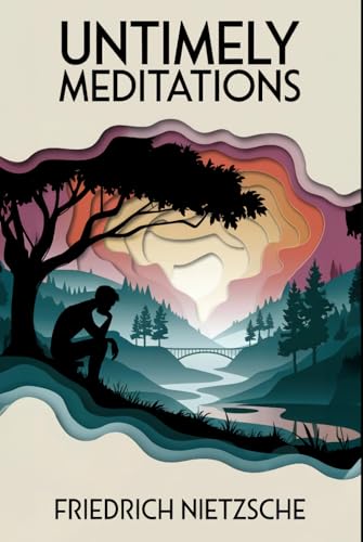 Untimely Meditations: A New Translation Untimely Meditations: A New Translation von Independently published
