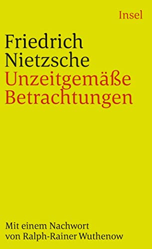 Unzeitgemäße Betrachtungen: Nachw. v. Ralph-Rainer Wuthenow (insel taschenbuch)