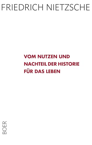 Vom Nutzen und Nachteil der Historie für das Leben