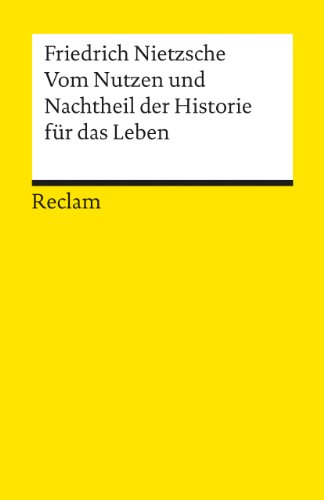 Vom Nutzen und Nachtheil der Historie für das Leben: Nietzsche, Friedrich – 18637 Vom Nutzen und Nachtheil der Historie für das Leben: Nietzsche, Friedrich – 18637