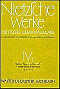 Werke, Kritische Gesamtausgabe, Abt.4, Bd.1, Richard Wagner in Bayreuth (Unzeitgemäße Betrachtungen IV), Nachgelassene Fragmente Anfang 1875 - ... Nietzsche: Nietzsche Werke. Abteilung 4) von de Gruyter