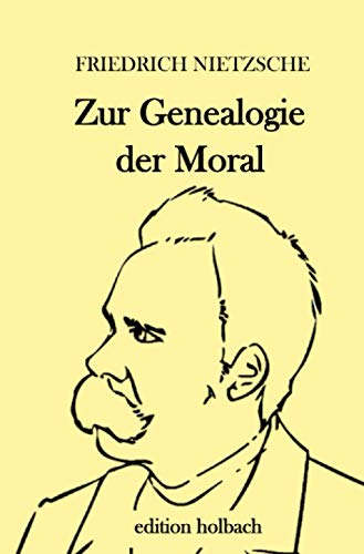 Zur Genealogie der Moral Zur Genealogie der Moral