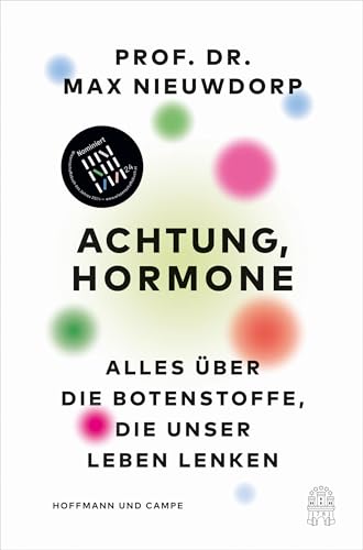 Achtung, Hormone: Alles über die Botenstoffe, die unser Leben lenken | Shortlist Wissenschaftsbuch des Jahres 2024 Achtung, Hormone: Alles über die Botenstoffe, die unser Leben lenken | Shortlist Wissenschaftsbuch des Jahres 2024