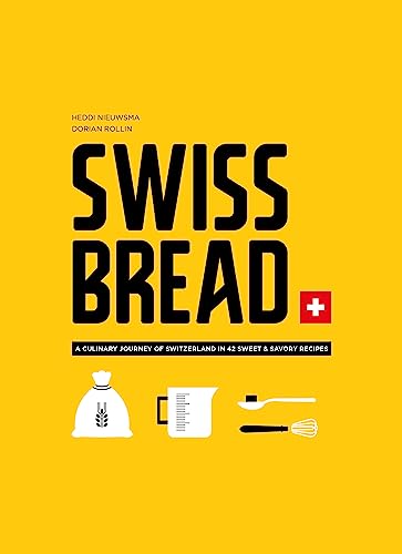 Swiss Bread: A Culinary Journey with 42 Sweet and Savory Recipes