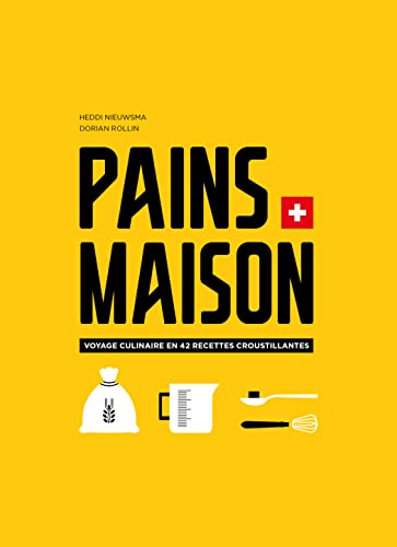 pains maison: Voyage culinaire en 42 recettes croustillantes von Helvetiq