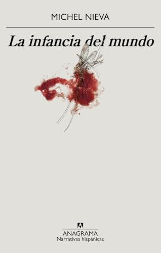 La infancia del mundo (Narrativas hispánicas, Band 708) von Anagrama