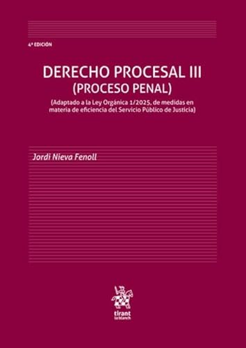 Derecho Procesal III (Proceso Penal) Adaptado a la Ley Orgánica 1/2025 4ª Edición (Manuales de Derecho Procesal) von Tirant lo Blanch
