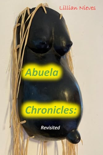 Abuela Chronicles: Revisited von Independently published