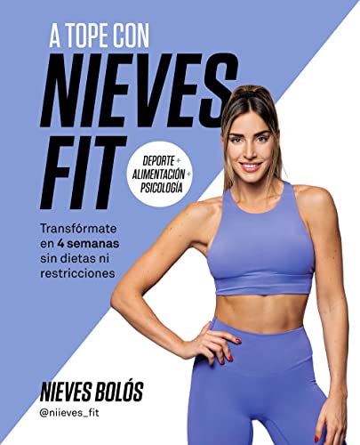 A tope con Nieves Fit: Transfórmate en 4 semanas sin dietas ni restricciones (Bienestar, estilo de vida, salud) von Lunwerg Editores