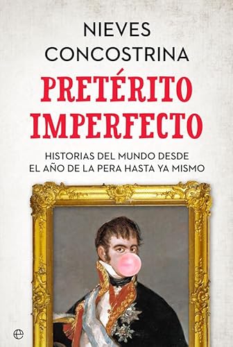 Pretérito imperfecto : historias del mundo desde el año de la pera hasta ya mismo