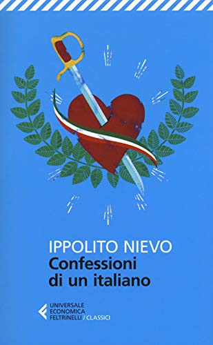 Le confessioni di un italiano (Universale economica. I classici, Band 152) von Feltrinelli