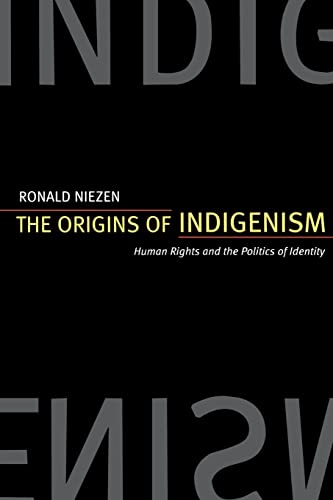 The Origins of Indigenism: Human Rights and the Politics of Identity