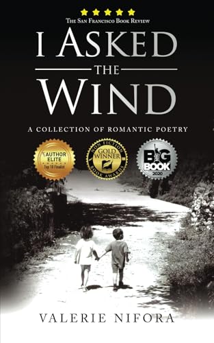 I Asked the Wind: A Collection of Romantic Poetry von Author Academy Elite