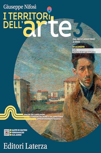 I territori dell'arte. Per le Scuole superiori. Con e-book. Con espansione online. Dal Neoclassicismo a oggi (Vol. 3) von Laterza