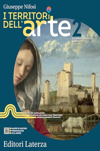 I territori dell'arte. Per le Scuole superiori. Con e-book. Con espansione online. Dal Rinascimento al Rococò (Vol. 2) von Laterza