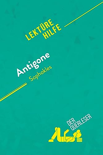 Antigone von Sophokles (Lektürehilfe): Detaillierte Zusammenfassung, Personenanalyse und Interpretation