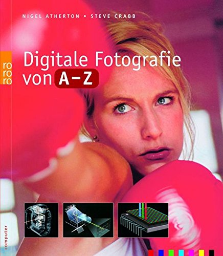 Digitale Fotografie von A - Z Digitale Fotografie von A - Z von Rowohlt Taschenbuch Verlag