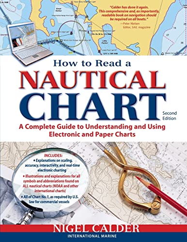 How to Read a Nautical Chart, 2nd Edition (Includes ALL of Chart #1): A Complete Guide to Using and Understanding Electronic and Paper Charts: A ... and Using Electronic and Paper Charts von International Marine Publishing