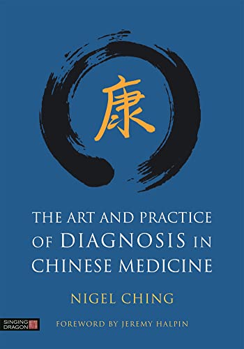 The Art and Practice of Diagnosis in Chinese Medicine von Singing Dragon