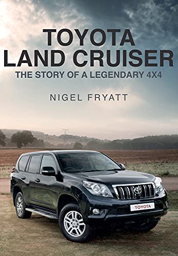 Toyota Land Cruiser: The Story of a Legendary 4x4 von Amberley Publishing