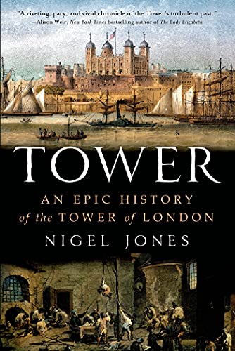 Tower: An Epic History of the Tower of London