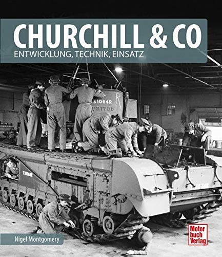 Churchill & Co: Entwicklung, Technik, Einsatz von Motorbuch Verlag