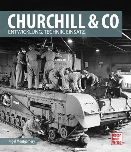 Churchill & Co: Entwicklung, Technik, Einsatz