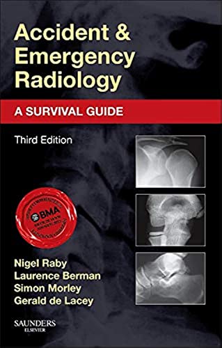 Accident and Emergency Radiology: A Survival Guide: A Survival Guide. Expert Consult