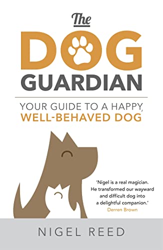 The Dog Guardian: Your Guide to a Happy, Well-Behaved Dog von Hodder & Stoughton