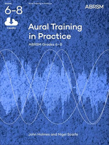 Aural Training in Practice, ABRSM Grades 6-8, with 3 CDs: New edition