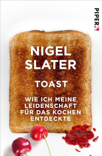 Toast: Wie ich meine Leidenschaft für das Kochen entdeckte von Piper Edition