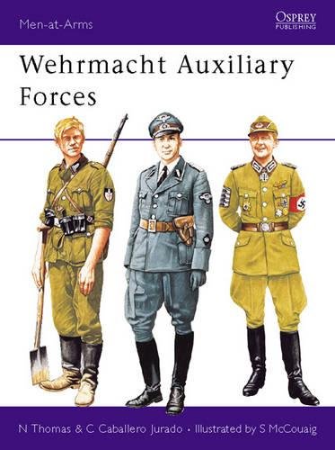 Wehrmacht Auxiliary Forces (Men-at-Arms, Band 254) von Osprey Publishing