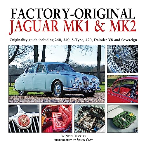 Factory-Original Jaguar Mk1 & Mk2: Originality Guide Including 240, 340, S-Type, 420, Daimler V8 and Sovereign von Herridge & Sons