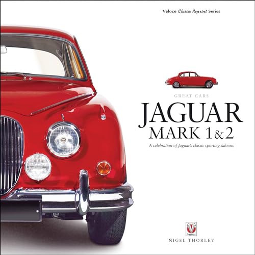 Jaguar Mark 1 & 2: A Celebration of Jaguar's Classic Sporting Saloons (Great Cars: Classic Reprint) von Veloce Publishing