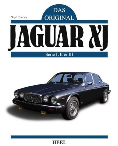 Jaguar XJ: Serie I, II & III (Das Original) von Heel Verlag GmbH
