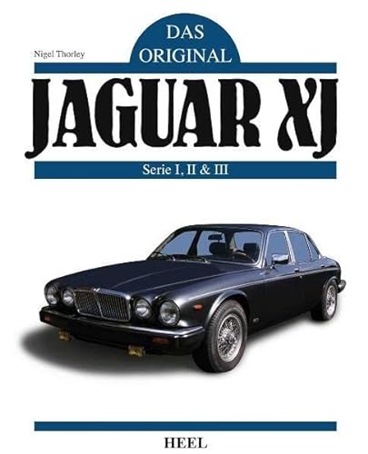 Jaguar XJ: Serie I, II & III (Das Original)