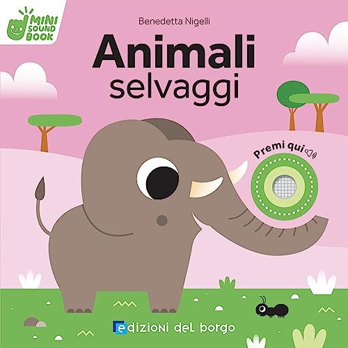 Animali selvaggi. Mini sound book. Ediz. a colori von Edizioni del Borgo