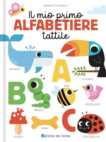 Il mio primo alfabetiere tattile. Toccalibri. Ediz. a colori von Edizioni del Borgo