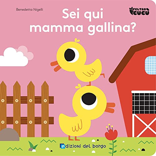 Sei qui mamma gallina? Feltro cucù. Ediz. a colori Sei qui mamma gallina? Feltro cucù. Ediz. a colori von Edizioni del Borgo