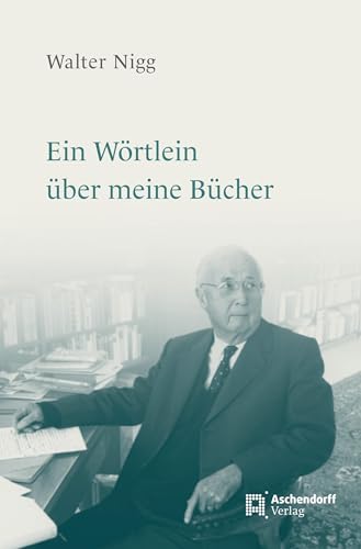 Ein Wörtlein über meine Bücher: und weitere autobiographische Texte (Epiphania: Egregia) von Aschendorff Verlag