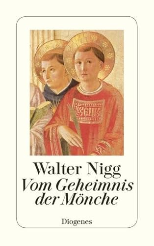 Vom Geheimnis der Mönche: Von Bernhard von Clairvaux bis Teresa von Avila (detebe)