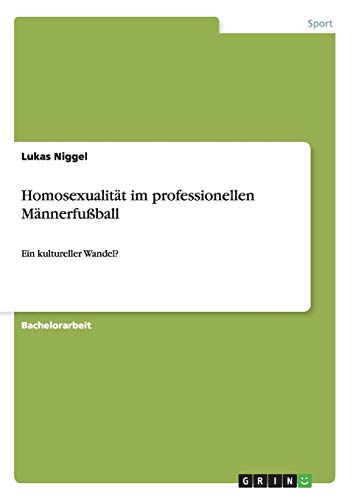 Homosexualität im professionellen Männerfußball: Ein kultureller Wandel?