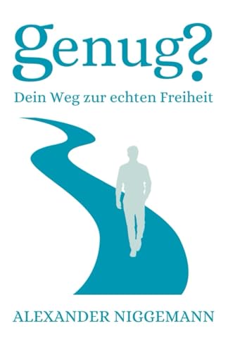 Genug?: Dein Weg zur echten Freiheit von Independently published