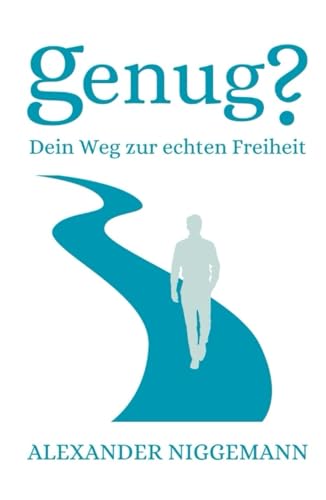 Genug?: Dein Weg zur echten Freiheit von Independently published